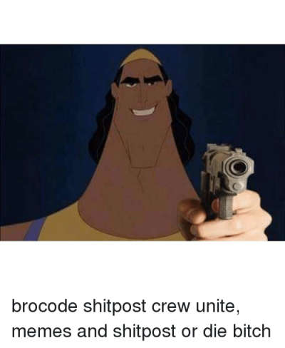 crew-unite-memes-and-shitpost-or-die-bitch-1222369.png