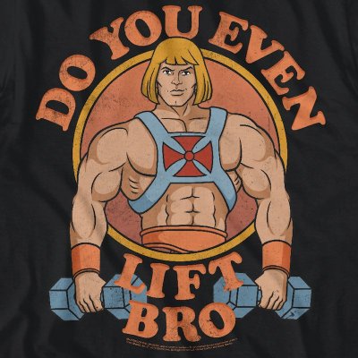 he-man-do-you-even-lift-bro-masters-of-the-universe-t-shirt.multi.jpeg